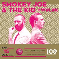 Smokey Joe & The Kid+ Wlk. Le samedi 15 octobre 2016 à MONTLUCON. Allier.  21H00